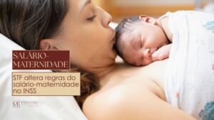 Leia mais sobre o artigo STF altera regras do salário-maternidade no INSS